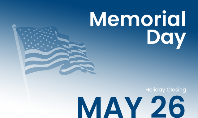 Holiday Closing | Memorial Day 2025 